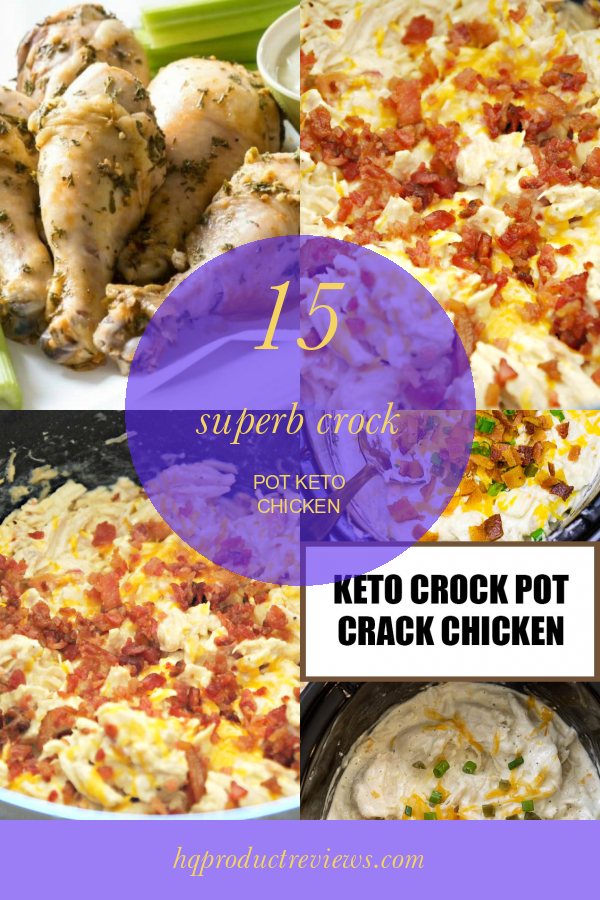 15 Superb Crock Pot Keto Chicken Best Product Reviews   Stg Gen Crock Pot Keto Chicken Best Of 15 Easy And Delicious Keto Chicken Crock Pot Recipes 983616 